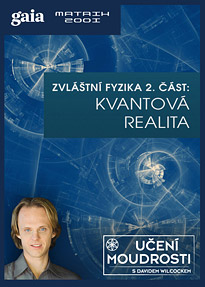 Zvláštní fyzika 2. část: Kvantová realita